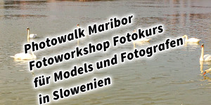 Beitragsbild des Blogbeitrags Photowalk Maribor Fotoworkshop Fotokurs für Models und Fotografen in Slowenien