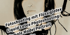 Beitragsbild des Blogbeitrags Fotoshooting mit Flüssiglatex Liquid Latex Photoshooting Female Model Portrait Photography