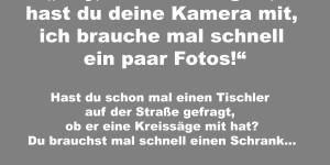 Beitragsbild des Blogbeitrags Bist du Fotograf? Kannst du mal schnell ein Foto machen? 