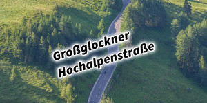 Beitragsbild des Blogbeitrags Großglockner Hochalpenstraße 