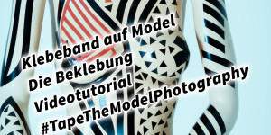 Beitragsbild des Blogbeitrags Klebeband auf Model Die Beklebung Videotutorial #TapeTheModelPhotography