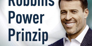 Beitragsbild des Blogbeitrags Das Robbins Power Prinzip: Befreie die innere Kraft von Anthony Robbins