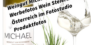 Beitragsbild des Blogbeitrags Weingut Michael am Rosenberg Werbefotos Wein Steiermark Österreich im Fotostudio Produktfotos 