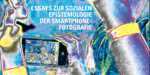 Beitragsbild des Blogbeitrags Neudasein: Essays zur sozialen Epistemologie der Smartphone-Fotografie: Zur sozialen Epistemologie digitaler Fotografie Taschenbuch von Wolfgang Hagen 