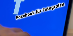 Beitragsbild des Blogbeitrags Facebook für Fotografen 