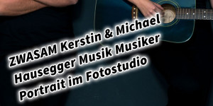 Beitragsbild des Blogbeitrags ZWASAM Kerstin & Michael Hausegger Musik Musiker Portrait im Fotostudio 