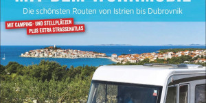 Beitragsbild des Blogbeitrags Kroatien mit dem Wohnmobil: Wohnmobil-Reiseführer. Routen von Istrien bis Dubrovnik. Nationalparks, Küstenorte, Stellplätze am Meer. GPS-Koordinaten, … schönsten Routen von Istrien bis Dubrovnik von Thomas Cernak 
