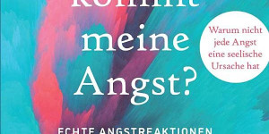 Beitragsbild des Blogbeitrags Woher kommt meine Angst?: Echte Angstreaktionen von biologischen Mustern des Körpers unterscheiden und überwinden von Ellen Vora