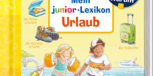 Beitragsbild des Blogbeitrags Wieso? Weshalb? Warum? Mein junior-Lexikon: Urlaub für Kinder
