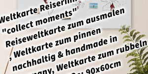 Beitragsbild des Blogbeitrags Weltkarte Reiserinnerung: „collect moments“ – Reiseweltkarte zum ausmalen, Weltkarte zum pinnen – nachhaltig & handmade in Germany, Weltkarte zum rubbeln – ist out – Größe: 90x60cm