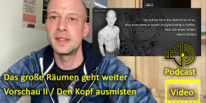 Beitragsbild des Blogbeitrags Das große Räumen geht weiter Vorschau 2 / Den Kopf ausmisten / 100 Dinge 