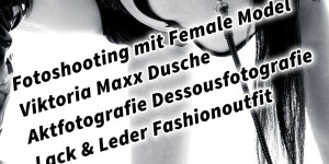 Beitragsbild des Blogbeitrags Fotoshooting mit Female Model Viktoria Maxx Dusche Aktfotografie Dessousfotografie Lack & Leder Fashionoutfit 