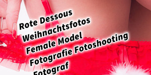 Beitragsbild des Blogbeitrags Ein Fest der Sinnlichkeit – Weihnachtsfotos mit roten Dessous Female Model Nicole Fotografie Fotoshooting Fotograf
