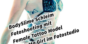 Beitragsbild des Blogbeitrags BodySlime Schleim Fotoshooting mit Female Tattoo Model Marietta Girl im Fotostudio