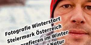 Beitragsbild des Blogbeitrags Fotografie Winterstart Steiermark Österreich Fotografieren im Winter Landschaft und Natur 