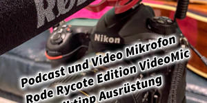 Beitragsbild des Blogbeitrags Podcast und Video Mikrofon Rode Rycote Edition VideoMic Techniktipp Ausrüstung 