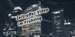 Beitragsbild des Blogbeitrags Zeitraffer Video im Frühling mit Kamera oder Smartphone 