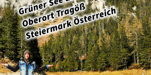 Beitragsbild des Blogbeitrags Grüner See und Kreuzteich Oberort Tragöß Steiermark Österreich #visitstyria #visitaustria 