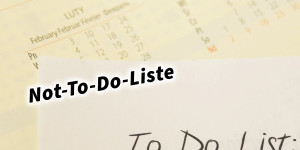 Beitragsbild des Blogbeitrags Not-To-Do-Liste