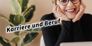 Beitragsbild des Blogbeitrags Karriere und Beruf