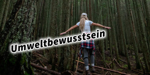 Beitragsbild des Blogbeitrags Lebensbereich Umweltbewusstsein