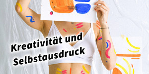 Beitragsbild des Blogbeitrags Kreativität und Selbstausdruck 