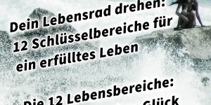 Beitragsbild des Blogbeitrags Dein Lebensrad drehen: 12 Schlüsselbereiche für ein erfülltes Leben Die 12 Lebensbereiche: Dein Schlüssel zu Glück und Erfolg Buch von Markus Flicker 