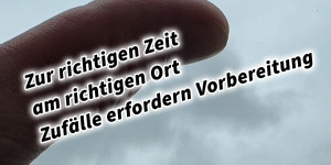 Beitragsbild des Blogbeitrags Zur richtigen Zeit am richtigen Ort, oder Zufälle erfordern Vorbereitung in der Fotografie und beim Erstellen von Videos. Fotografieren und Filmen mit dem Smartphone: Bessere Fotos und Videos mit dem Handy für Freizeit, Hobby und Business