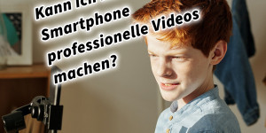 Beitragsbild des Blogbeitrags Kann ich mit dem Smartphone professionelle Videos machen? Fotografieren und Filmen mit dem Smartphone: Bessere Fotos und Videos mit dem Handy für Freizeit, Hobby und Business 