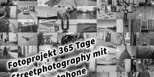 Beitragsbild des Blogbeitrags Fotoprojekt 365 Tage Streetphotography mit dem Smartphone. Fotografieren und Filmen mit dem Smartphone: Bessere Fotos und Videos mit dem Handy für Freizeit, Hobby und Business 