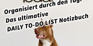 Beitragsbild des Blogbeitrags Organisiert durch den Tag: Das ultimative DAILY TO-DO LIST Notizbuch mit integrierter Checkliste. Pure Elegance: Der White Minimalist Notes Paper Planner für strukturierte Klarheit und kreativen Fokus „The future starts now“ Motiv mit Hund“ 