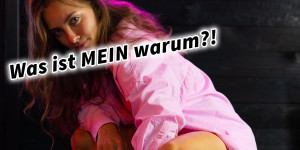 Beitragsbild des Blogbeitrags Was ist MEIN warum?!