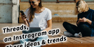 Beitragsbild des Blogbeitrags Threads, an Instragram app Share ideas & trends with text. Wie werde ich im Internet sichtbar?!: Starte mit Social Media für Erfolg durch deinen Online Auftritt und mehr Sichtbarkeit