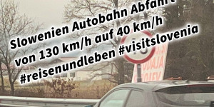 Beitragsbild des Blogbeitrags Slowenien Autobahn Abfahrt von 130 km/h auf 40 km/h #visitslovenia 