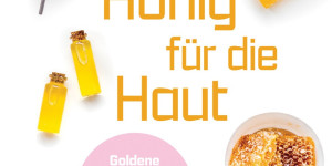 Beitragsbild des Blogbeitrags Honig für die Haut: Goldene Rezepte für strahlende Schönheit von Renée Schüttengruber 