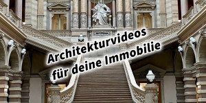 Beitragsbild des Blogbeitrags Architekturvideos für deine Immobilie