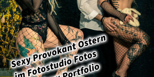 Beitragsbild des Blogbeitrags Sexy Provokant Ostern im Fotostudio Fotos Slideshow Portfolio Fotos GGM FFM mit verrückten Outfits 