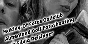 Beitragsbild des Blogbeitrags Making-Of Fotos Golfclub Almenland Golf Fotoshooting mit Female Model Silvia Reisinger 