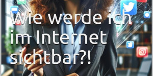 Beitragsbild des Blogbeitrags Wie werde ich im Internet sichtbar?!: Starte mit Social Media für Erfolg durch deinen Online Auftritt und mehr Sichtbarkeit Buch von Markus Flicker 