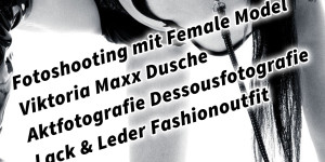Beitragsbild des Blogbeitrags Fotoshooting mit Female Model Viktoria Maxx Dusche Aktfotografie Dessousfotografie Lack & Leder Fashionoutfit