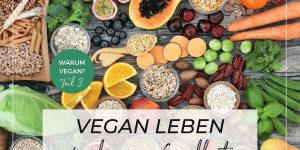 Beitragsbild des Blogbeitrags Vegan gesund leben: Vorteile einer pflanzlichen Ernährung für die Gesundheit