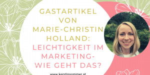 Beitragsbild des Blogbeitrags Leichtigkeit im Marketing – Wie geht das?