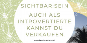 Beitragsbild des Blogbeitrags Zu leise zum Verkaufen? So wirst du auch als Introvertierte sichtbar für deine Traumkund:innen