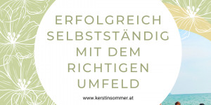 Beitragsbild des Blogbeitrags Mit dem richtigen Umfeld erfolgreich selbstständig. Warum ein Netzwerk an Gleichgesinnten dich weiterbringt.