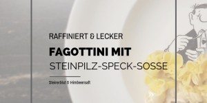 Beitragsbild des Blogbeitrags A match made in heaven: Fagottini mit Steinpilz-Speck-Sauce 