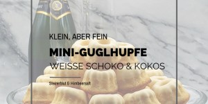 Beitragsbild des Blogbeitrags Süß in vielerlei Hinsicht: Mini Guglhupfe mit weißer Schokolade & Kokos