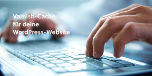 Beitragsbild des Blogbeitrags Wie du den Varnish-Cache für deine WordPress-Website nutzt 