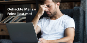Beitragsbild des Blogbeitrags Gehackte Mails – Feind liest mit!