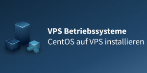 Beitragsbild des Blogbeitrags CentOS auf VPS installieren