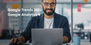 Beitragsbild des Blogbeitrags Google Trends 2022: Google Analytics 4  